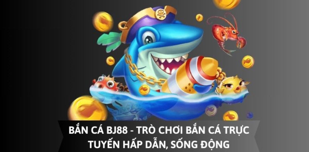 Bắn cá Bj88 là gì?