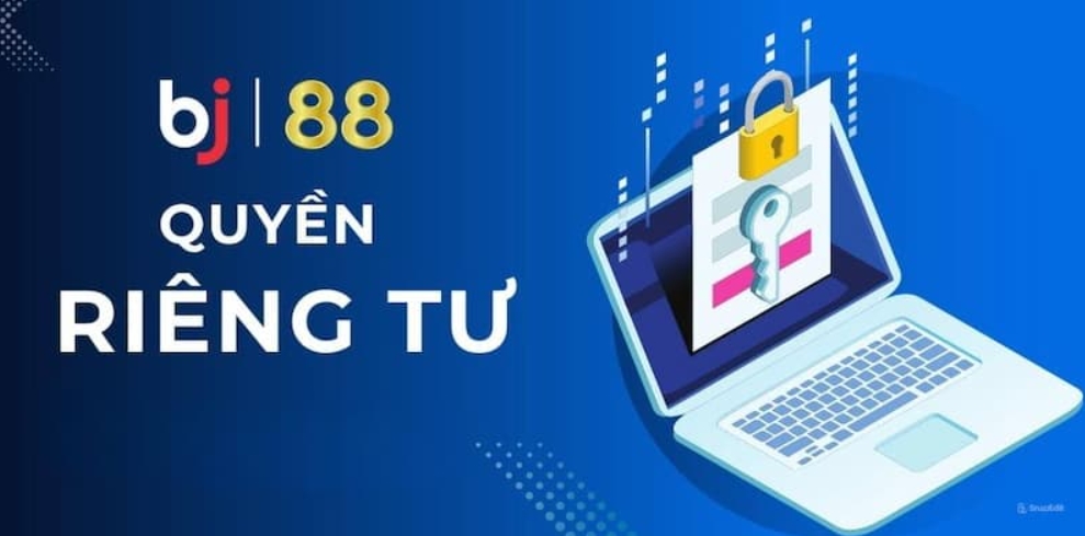 Một số quy định về quyền riêng tư Bj88 năm 2024