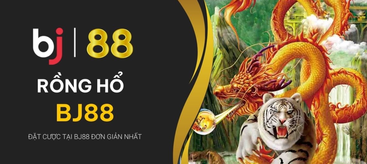 Rồng hổ Bj88 là gì?